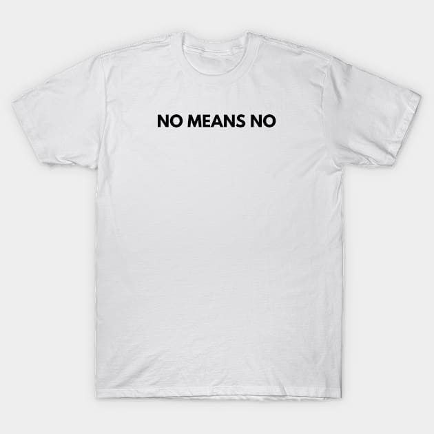 No Means No T-Shirt by BloodLine